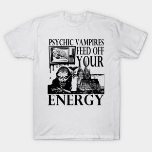 Vampires Feed Off Your Energy Gothic Horror Graphic T-Shirt